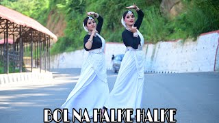 Bol Na Halke Halke  Dance cover by Bibha Dhar and Ankita Das [upl. by Ardnuhs]