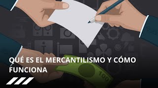 QUÉ ES EL MERCANTILISMO Y CÓMO FUNCIONA [upl. by Ahsel239]