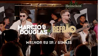 Marcio e Douglas  Melhor Eu Ir  Sinais Ao Vivo [upl. by Namya10]