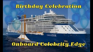 Birthday Celebration onboard Celebrity Edge Whitsunday Islands Airlie Beach Eden Restaurant [upl. by Kare61]