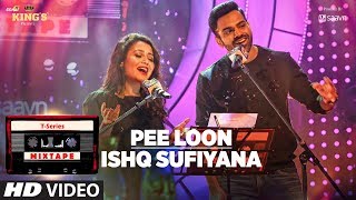 Pee Loon Ishq Sufiyana  TSeries Mixtape  Neha Kakkar Sreerama  Bhushan Kumar Ahmed K Abhijit V [upl. by Lombardy]