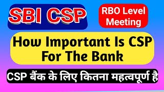 SBI CSP RBO Level Meeting  How Important Is CSP For The Bank  Important CSP to Bank sbicsp sbi [upl. by Darrow]