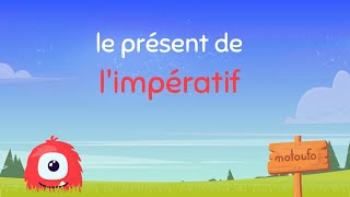 Limpératif présent  Leçon Motoufofr [upl. by Peppy]