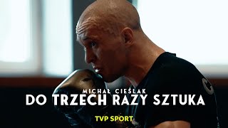 MICHAŁ CIEŚLAK  DO TRZECH RAZY SZTUKA  FILM DOKUMENTALNY [upl. by Mishaan216]