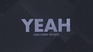 Glockenbach x Joel Corry x Tenchi feat ClockClock  YEAH Joel Corry VIP Mix [upl. by Kiyoshi]