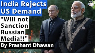 India Rejects US Demand  India will not Sanction Media house of Russia  By Prashant Dhawan [upl. by Dion]