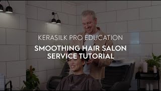 Smoothing Hair Salon Service Tutorial  KERASILK [upl. by Oirrad682]