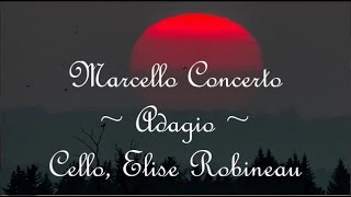 Marcello Adagio  Elise Robineau Cello [upl. by Ahsuoj]