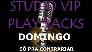 PLAY BACK  DOMINGO COM BAKING VOCAL  SÓPRA CONTRARIAR [upl. by Dhumma]