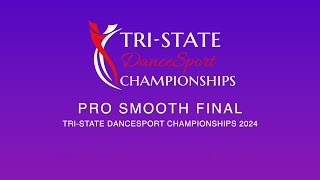 PRO SMOOTH FINAL  TRI STATE DANCESPORT CHAMPIONSHIPS 2024 [upl. by Lynnell571]