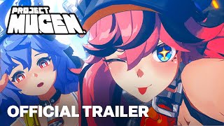 Project Mugen  Official Gameplay Reveal Trailer [upl. by Newel819]