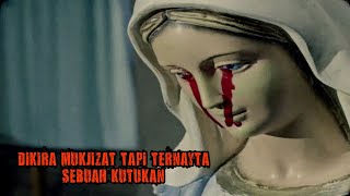 DIBUAT GEMPAR KETIKA PATUNG MENETESKAN AIR MATA DARAH  Alur cerita film horor [upl. by Kalikow]