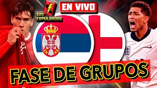 🔴 SERBIA vs INGLATERRA 🔴  EN VIVO  EUROCOPA 2024 FASE DE GRUPOS  Los Expulsados [upl. by Labana762]