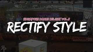 RECTIFY STYLE  SINGAPORE DANCE DELIGHT VOL5 PRELIMS  RPProductions [upl. by Audris]