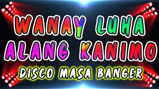 WANAY LUHA ALANG KA NIMO DISCO MASA BANGER  DATA ENGINEPH REMIX 130BPM [upl. by Eugenius]