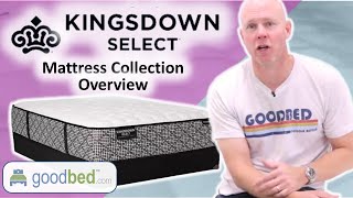 Kingsdown Select Mattress Collection 2023 EXPLAINED by GoodBedcom [upl. by Revorg175]