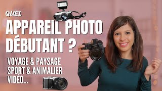 QUEL APPAREIL PHOTO DÉBUTANT CHOISIR   Le GUIDE pour DÉBUTER  Voyage Sport Paysage Vidéo [upl. by Liagiba278]