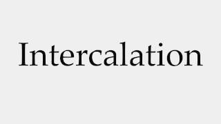 How to Pronounce Intercalation [upl. by Orten]