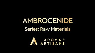 Perfumery Basics  RawMaterials  Ambrocenide [upl. by Verge]