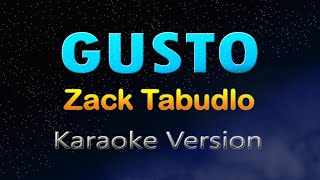 GUSTO  Zack Tabudlo ft Al James KARAOKE [upl. by Sihon807]