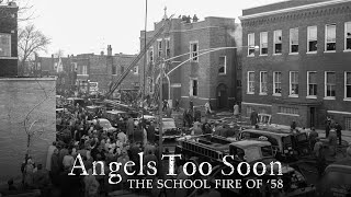 Angels Too Soon The School Fire of 58 — A Chicago Stories Documentary [upl. by Auqinu]