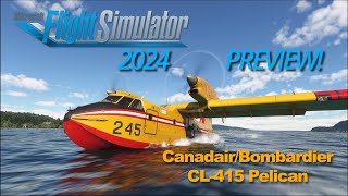 Microsoft Flight Simulator 2024 Preview in the Canadair CL415 Pelican msfs msfs2024 [upl. by Horowitz]