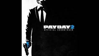 Payday 2 Official Soundtrack  I Will Give You My All 2017 Assault [upl. by Aiet]