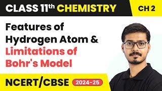 Features of Hydrogen Atom amp Limitations of Bohrs Model  Class 11 Chemistry Chapter 2 [upl. by Yeslek274]