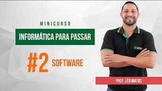 Minicurso Informática para Passar 2 Software  Prof Léo Matos [upl. by Ialocin]