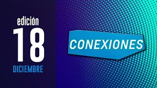 CONEXIONES 18122023 [upl. by Auqinaj643]