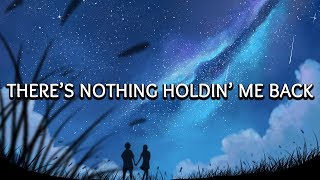 Shawn Mendes ‒ Theres Nothing Holding Me Back Lyrics 🎤 [upl. by Kinimod]