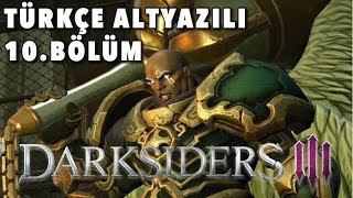 MELEKLER VE ŞEYTANLAR  Darksiders 3 TÜRKÇE ALTYAZILI 10BÖLÜM [upl. by Hal]