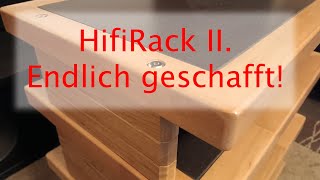 HifiRack II  Das High End Rack ist fertig [upl. by Tnomel809]