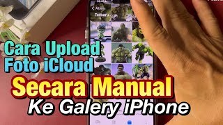 Cara Upload Foto iCloud ke Gallery iPhone secara Manual [upl. by Narot]