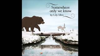 Lily Allen  Somewhere Only We Know Audio [upl. by Penny]