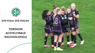 DFBPokal der Frauen Torshow Achtelfinale Nachholspiele [upl. by Edla]