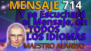 MENSAJE 714✅ Y SE ESCUCHARA EL MENSAJE EN TODOS LOS IDIOMAS🎇🔆👀👀 MAESTRO ALANISO [upl. by Martell]