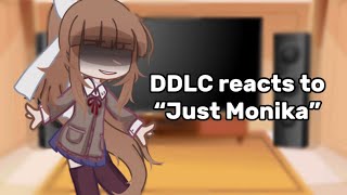 DDLC reacts to quotJust Monikaquot look at description​ [upl. by Hazeefah]