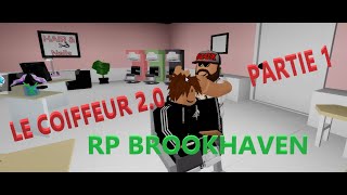 LE COIFFEUR DE BROOKHAVEN MAL NOTE QUI HACK LES CLIENTS  ROLE PLAY BROOKHAVEN ROBLOX  PART 1 [upl. by Atnes201]