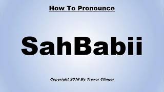 How To Pronounce SahBabii Rap Artist [upl. by Swee]