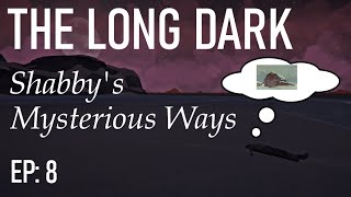 The Long Dark Interloper  Mystery Lake OffLimits  Shabbys Mysterious Ways EP 8 [upl. by Townsend]