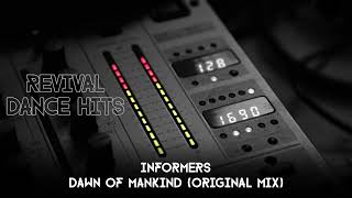 Informers  Dawn Of Mankind Original Mix HQ [upl. by Enylecoj987]