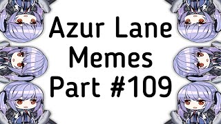 Azur Lane Memes 109 [upl. by Stephannie358]