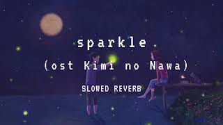 sparkle  radwimps 𝙨𝙡𝙤𝙬𝙚𝙙𝙧𝙚𝙫𝙚𝙧𝙗  Kimi no Nawa [upl. by Haodnanehs]