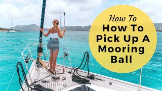 How To Mooring Ball amp Mooring Buoy  For Monohulls amp Catamarans [upl. by Nelra]