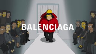 The Simpsons  Balenciaga [upl. by Enilrem]