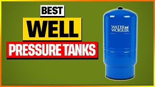 Best Well Pressure Tanks in 2024 Top 6 Picks Reviewed [upl. by Enidlarej813]