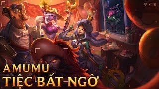 Amumu Tiệc Bất Ngờ  Surprise Party Amumu  Skins lol [upl. by Nylrehs]