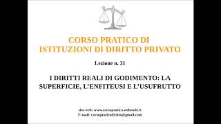 31 DIRITTI REALI DI GODIMENTO SUPERFICIE USUFRUTTO ENFITEUSI [upl. by Ccasi261]