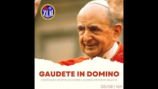 Gaudete In Domino  Exortação Apostólica sobre a alegria cristã de Paulo VI  Sérgio [upl. by Demb922]